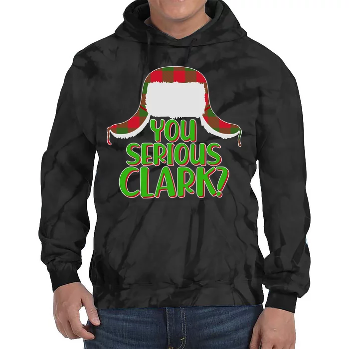 Funny Family Christmas You Serious Clark Tie Dye Hoodie