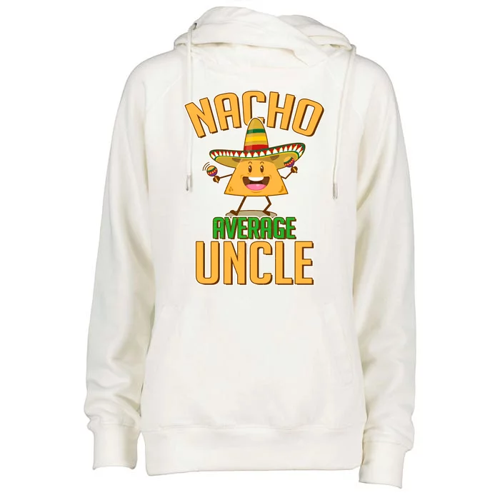 Funny Family Nacho Average Uncle Womens Funnel Neck Pullover Hood