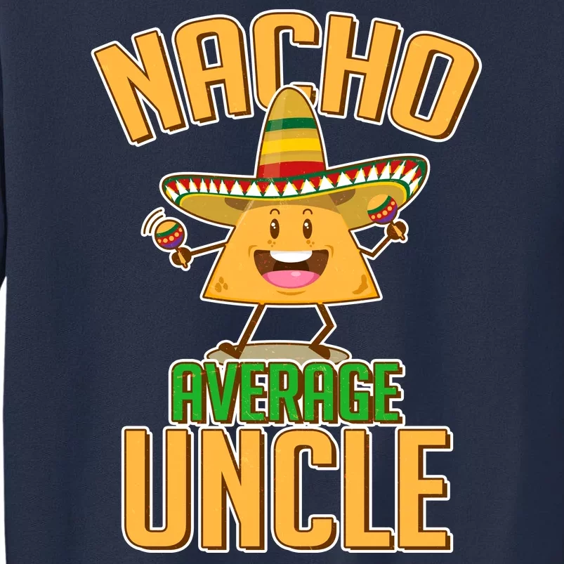 Funny Family Nacho Average Uncle Sweatshirt