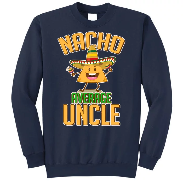 Funny Family Nacho Average Uncle Sweatshirt