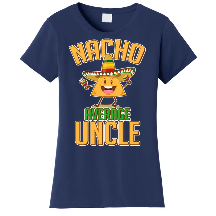 Funny Family Nacho Average Uncle Women's T-Shirt