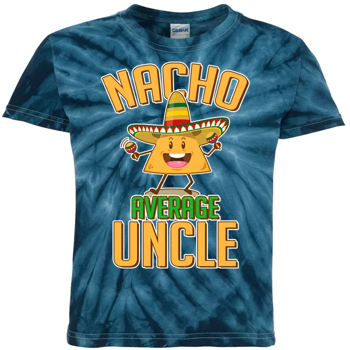 Funny Family Nacho Average Uncle Kids Tie-Dye T-Shirt