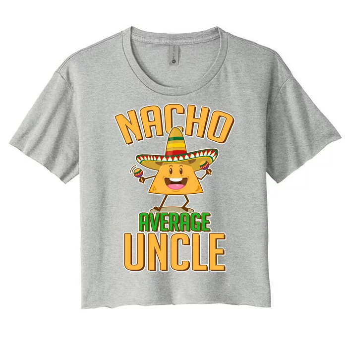 Funny Family Nacho Average Uncle Women's Crop Top Tee