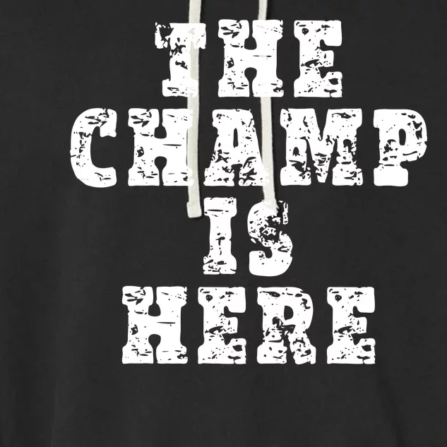 Funny Fantasy Football The Champ Is Here Garment-Dyed Fleece Hoodie