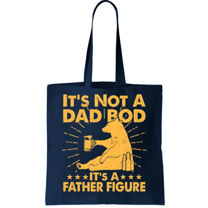 Funny Father Figure It's Not A Dad Bod Bear Tote Bag