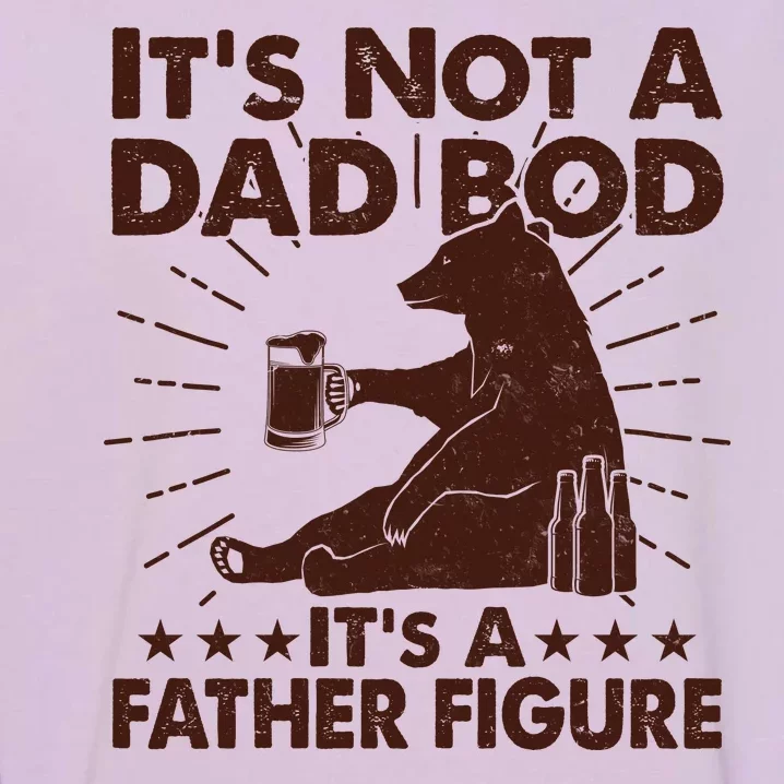 Funny Father Figure It's Not A Dad Bod Bear Garment-Dyed Sweatshirt