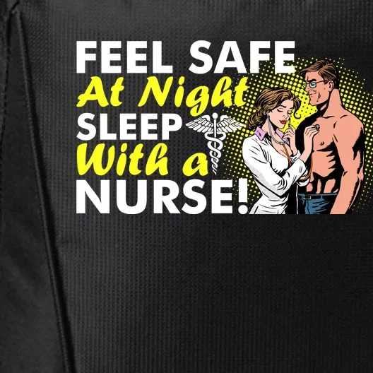 Funny Feel Safe at Night Sleep With a Nurse! City Backpack