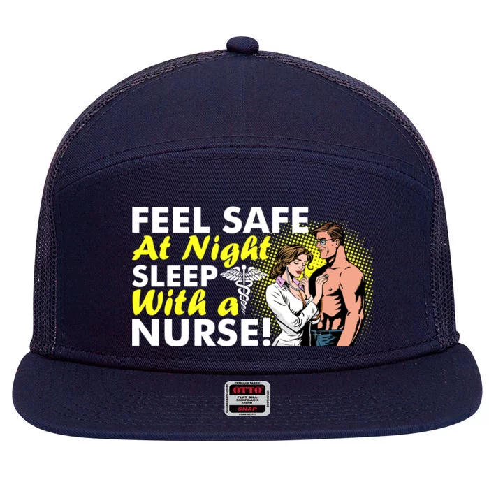 Funny Feel Safe at Night Sleep With a Nurse! 7 Panel Mesh Trucker Snapback Hat