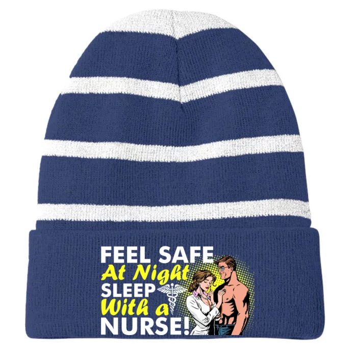 Funny Feel Safe at Night Sleep With a Nurse! Striped Beanie with Solid Band