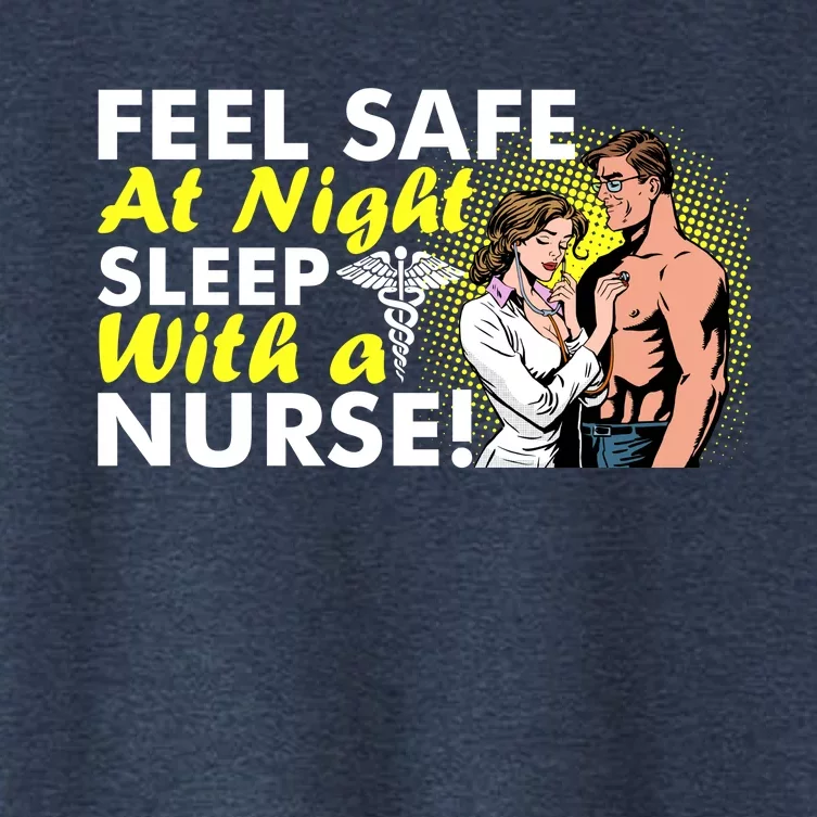 Funny Feel Safe at Night Sleep With a Nurse! Women's Crop Top Tee