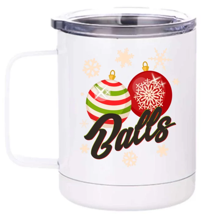 Funny Festive Christmas Balls Front & Back 12oz Stainless Steel Tumbler Cup