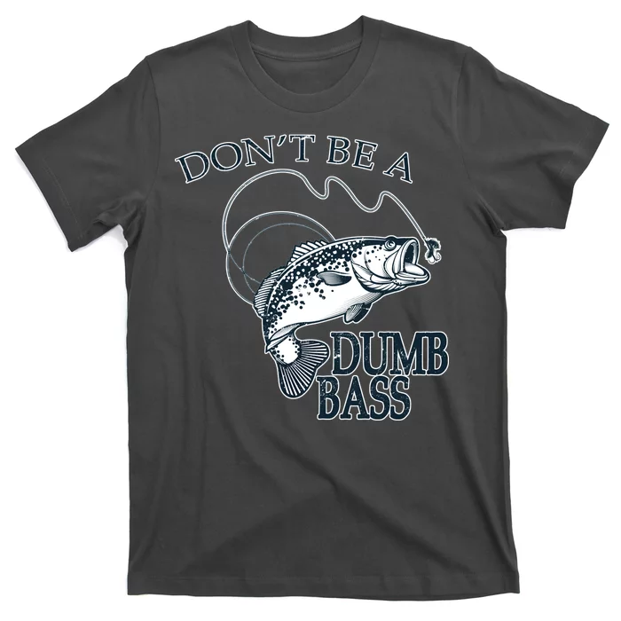 https://images3.teeshirtpalace.com/images/productImages/funny-fishing---dont-be-a-dumb-bass--charcoal-at-garment.webp?width=700