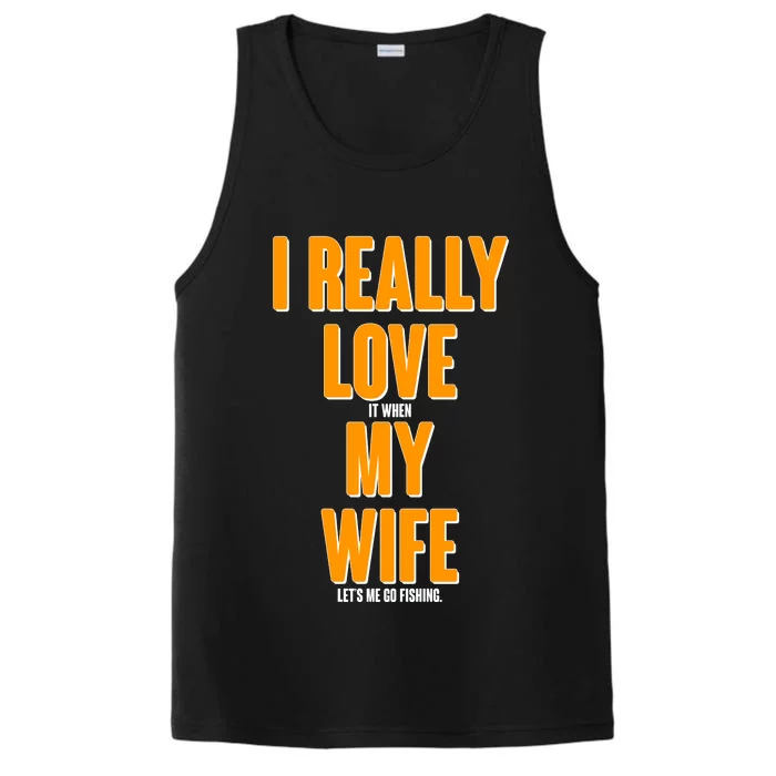 Funny Fishing I Really Love My Wife Performance Tank