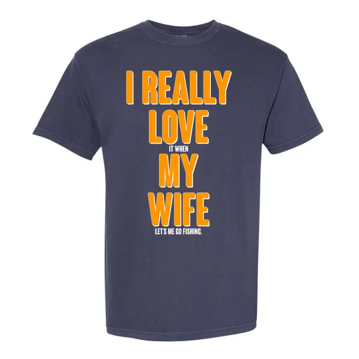 Funny Fishing I Really Love My Wife Garment-Dyed Heavyweight T-Shirt