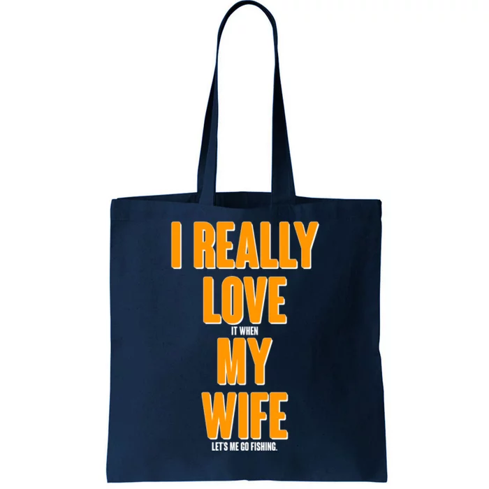 Funny Fishing I Really Love My Wife Tote Bag