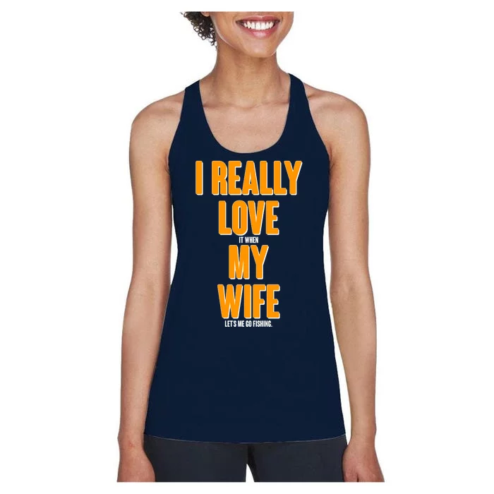 Funny Fishing I Really Love My Wife Women's Racerback Tank