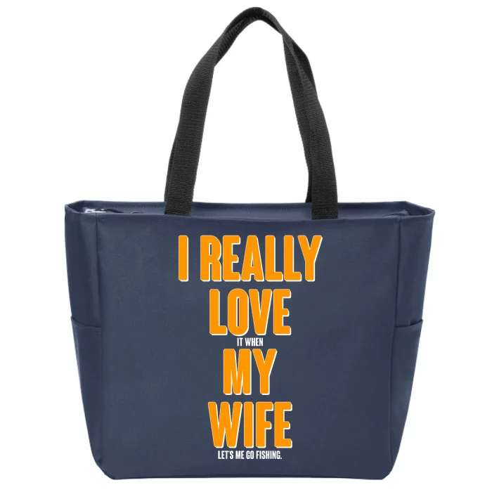 Funny Fishing I Really Love My Wife Zip Tote Bag