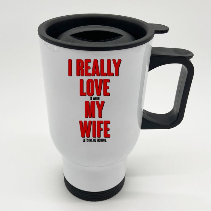 Funny Fishing I Really Love My Wife Front & Back Stainless Steel Travel Mug