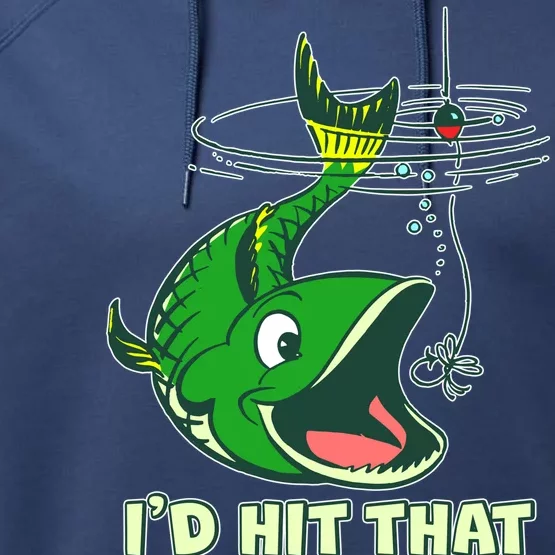 Funny Fishing I'd Hit That Performance Fleece Hoodie