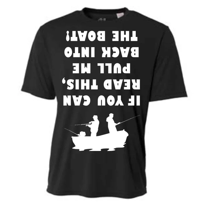 Funny Fishing: If You Can Read This Pull Me Back Into The Boat Cooling Performance Crew T-Shirt