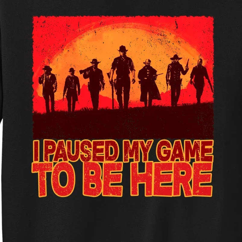 Funny Gaming Paused My Game To Be Here Sweatshirt