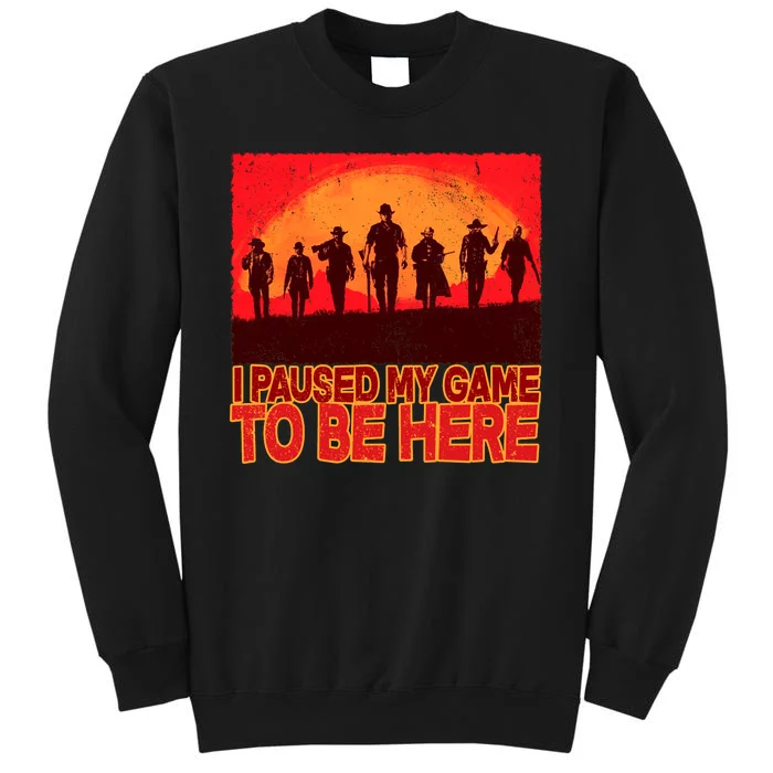 Funny Gaming Paused My Game To Be Here Sweatshirt