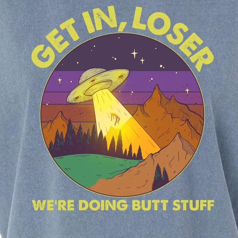 Funny Get In Loser We're Doing Butt Stuff UFO Wilderness Garment-Dyed Women's Muscle Tee