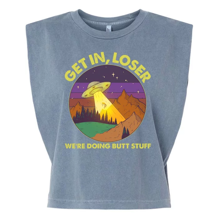 Funny Get In Loser We're Doing Butt Stuff UFO Wilderness Garment-Dyed Women's Muscle Tee