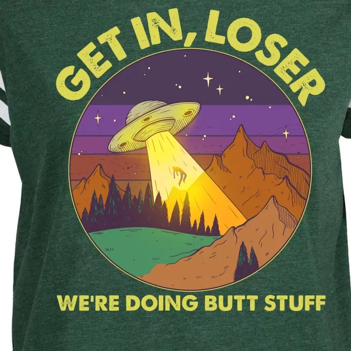 Funny Get In Loser We're Doing Butt Stuff UFO Wilderness Enza Ladies Jersey Football T-Shirt