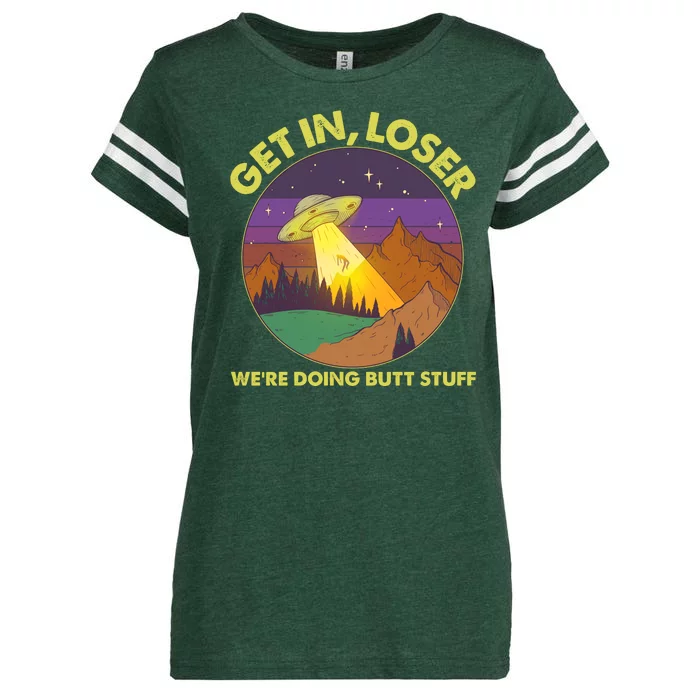 Funny Get In Loser We're Doing Butt Stuff UFO Wilderness Enza Ladies Jersey Football T-Shirt