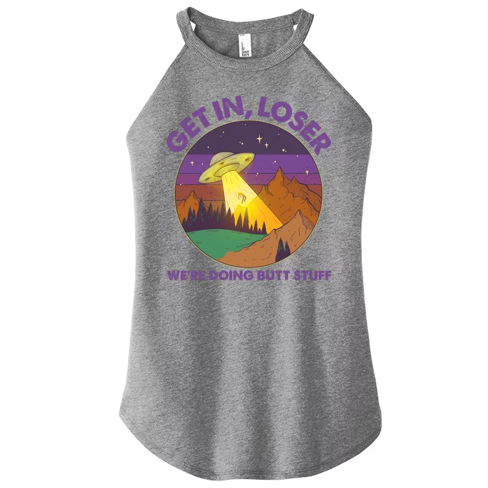 Funny Get In Loser We're Doing Butt Stuff UFO Wilderness Women’s Perfect Tri Rocker Tank