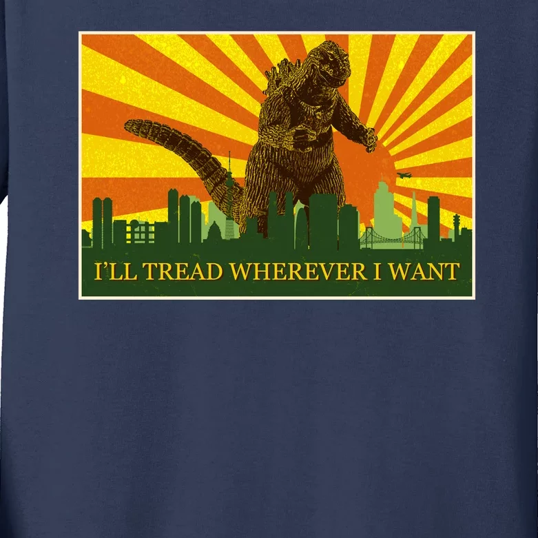 Funny Godzilla I'll Tread Wherever I Want Meme Kids Long Sleeve Shirt