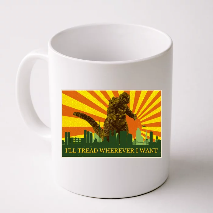 Funny Godzilla I'll Tread Wherever I Want Meme Front & Back Coffee Mug