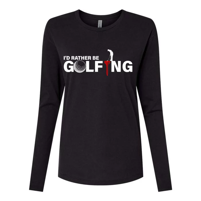 Funny Golfers Design Rather Be Golfing Womens Cotton Relaxed Long Sleeve T-Shirt