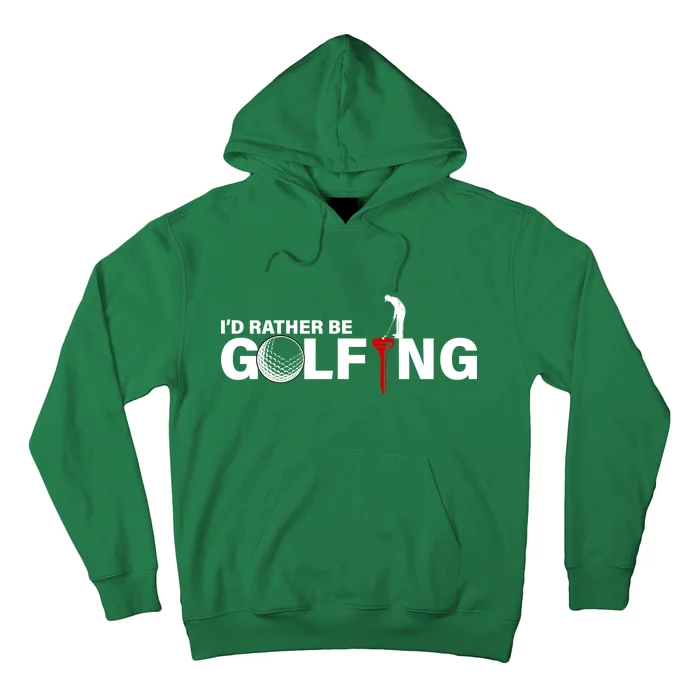 Funny Golfers Design Rather Be Golfing Hoodie