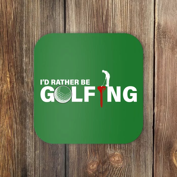 Funny Golfers Design Rather Be Golfing Coaster