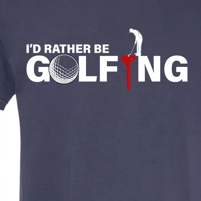 Funny Golfers Design Rather Be Golfing Garment-Dyed Heavyweight T-Shirt