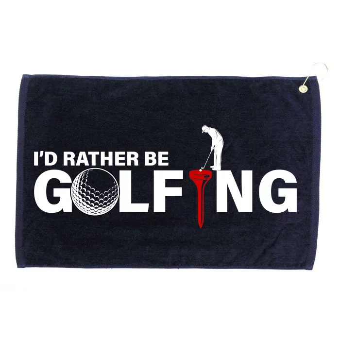 Funny Golfers Design Rather Be Golfing Grommeted Golf Towel