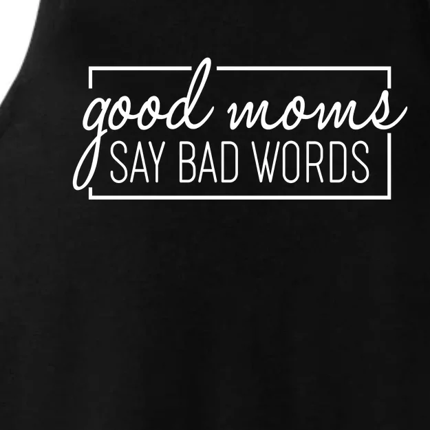 Funny Good Moms Say Bad Words Ladies Tri-Blend Wicking Tank