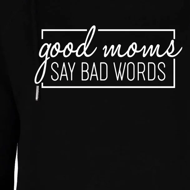 Funny Good Moms Say Bad Words Womens Funnel Neck Pullover Hood