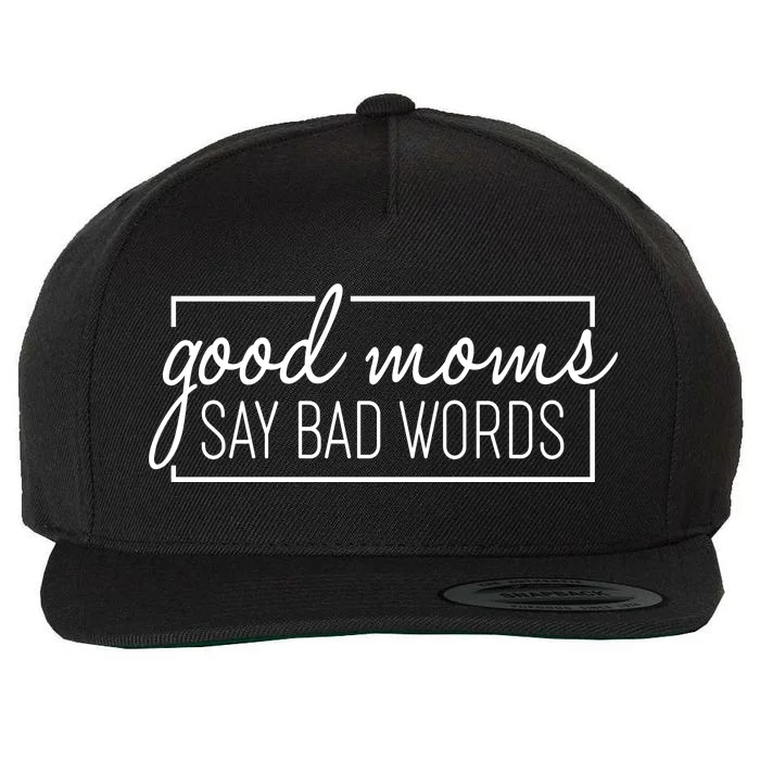 Funny Good Moms Say Bad Words Wool Snapback Cap