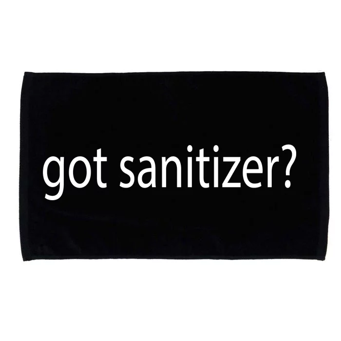 Funny Got Sanitizer? Microfiber Hand Towel