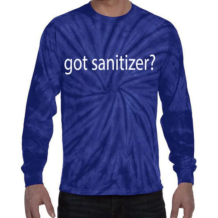 Funny Got Sanitizer? Tie-Dye Long Sleeve Shirt