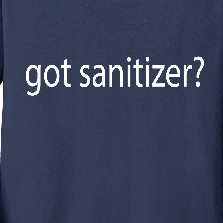 Funny Got Sanitizer? Kids Long Sleeve Shirt