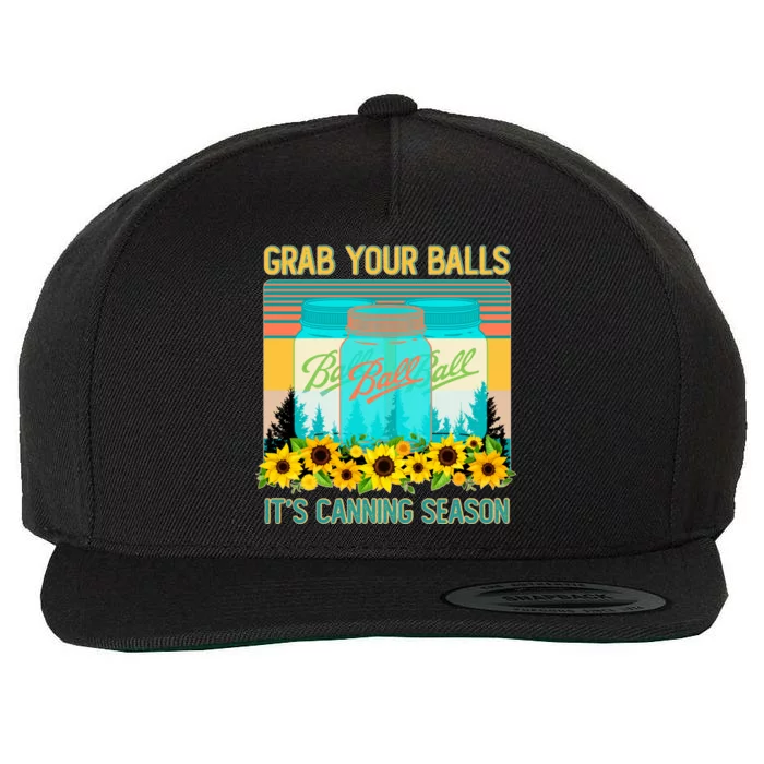 Funny Grab Your Balls It's Canning Season Wool Snapback Cap