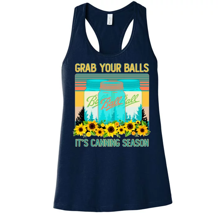 Funny Grab Your Balls It's Canning Season Women's Racerback Tank