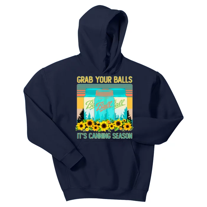 Funny Grab Your Balls It's Canning Season Kids Hoodie