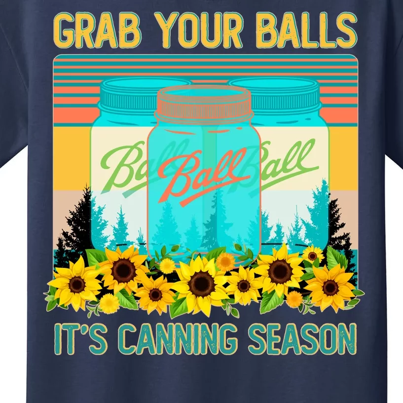 Funny Grab Your Balls It's Canning Season Kids T-Shirt