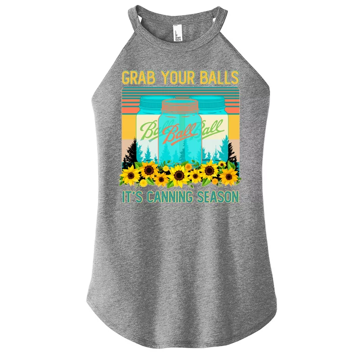 Funny Grab Your Balls It's Canning Season Women’s Perfect Tri Rocker Tank