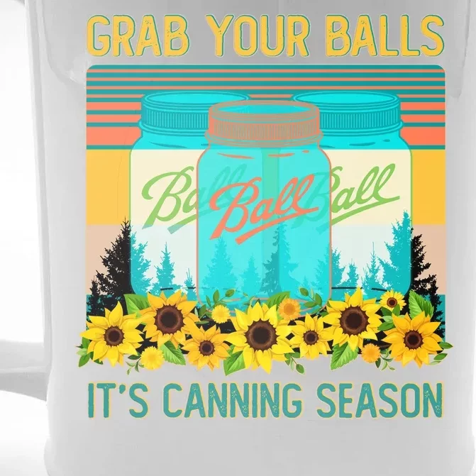 Funny Grab Your Balls It's Canning Season Front & Back Beer Stein